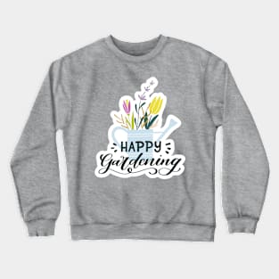 Happy Gardening Crewneck Sweatshirt